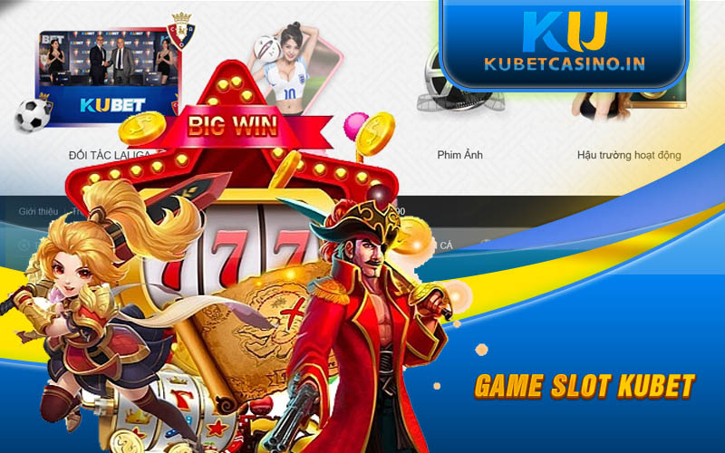 Sảnh slot game Kubetcasino